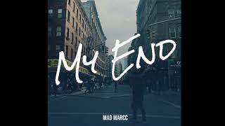 MAD Marcc  My End  Audio [upl. by Siradal]