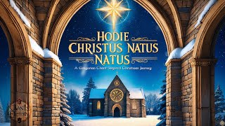 Hodie Christus Natus A Sacred Journey through Gregorian Christmas Chants [upl. by Suivart29]