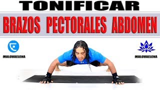 Tonificación INTENSO ENTRENAMIENTO  Brazos Pectorales Abdominales [upl. by Alegnaed117]