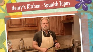 Henrys Kitchen  Spanish Style Tapas [upl. by Paul]