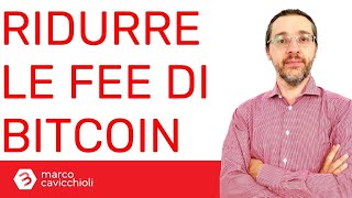 Ridurre i costi di invio di bitcoin con fee sulle transazioni irrisorie [upl. by Nosam]