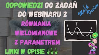 Równania wielomianowe z PARAMETREM  odpowiedzi do zadań powtórzeniowych do webinaru nr 2 [upl. by Eniruam]