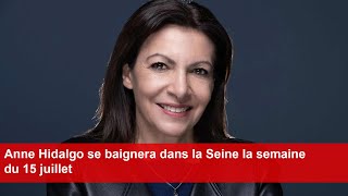 Anne Hidalgo se baignera dans la Seine la semaine du 15 juillet [upl. by Aleirbag]