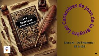 Les Caractères  La Bruyère  Livre XI  De lHomme  85 à 102  Livre Audio [upl. by Lower]