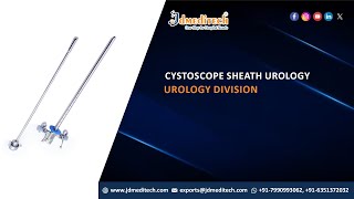 Cystoscope Sheath Urology  Urology division I JDMeditech India I [upl. by Enytnoel797]