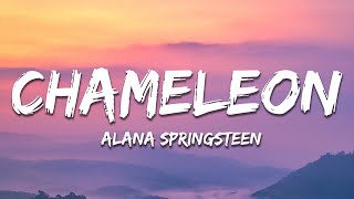 Alana Springsteen  chameleon Lyrics [upl. by Eniron186]