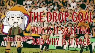 Wibble Rugby The Return of the Drop Goal  A Method of Champions [upl. by Oech]