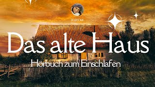 Das alte Haus Hörbuch zum Einschlafen Heinrich Seidel [upl. by Ahsilrak]