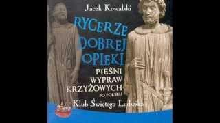 Jacek Kowalski  Rycerze dobrej opieki  BONUS 1 Pieśń o Goffredzie z Bulionu [upl. by Ahsuat401]