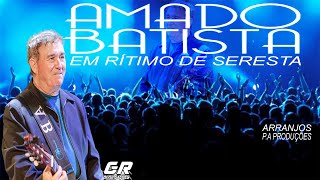 AMADO BATISTA DAS ANTIGAS EM RÍTIMO DE SERESTA [upl. by Redd]