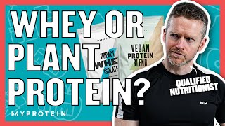 Whey vs Plant Protein Is One Better Than The Other  Nutritionist Explains  Myprotein [upl. by Eneluqcaj335]