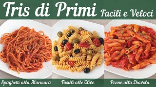 TRIS DI PRIMI FACILI E VELOCI  Spaghetti alla Marinara Fusilli alle Olive Penne alla Diavola [upl. by Drolet250]