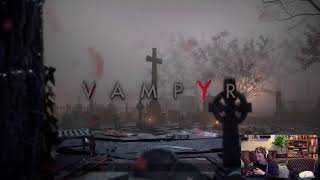 Vampyr Part 1 [upl. by Haet]