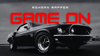 Game On  Rehman Rapper  Official Song [upl. by Hofstetter]