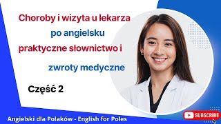 Wizyta u lekarza po angielsku praktyczne słownictwo i zwroty medyczne Część 2 [upl. by Ledarf]