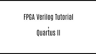 Quartus Verilog and DE1SoC  FPGA Verilog Tutotial [upl. by Nuli]