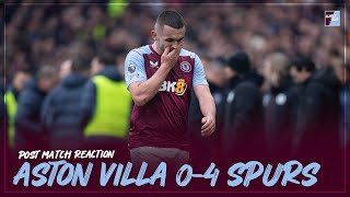 POST MATCH REACTION Aston Villa 04 Tottenham Hotspur [upl. by Terag748]