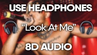 XXXTENTACION  Look At Me 8D AUDIO 🎧 [upl. by Dustin164]