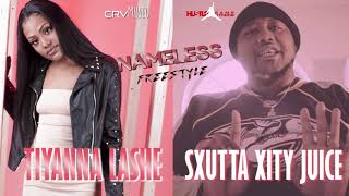 Nameless  Tiyanna Lashe ft Sxutta Xity Juice [upl. by Faludi]