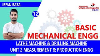 Lathe Machine amp Drill Machine  Basic Mechanical Engineering RGPV BTech 1st Year [upl. by Eelyac]