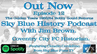 CCFC Sky Blue history Podcast  198384 season  The return of the Goulden boy [upl. by Sanyu]