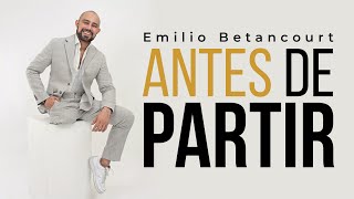 Antes de Partir – Emilio Betancourt [upl. by Carthy]