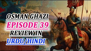 Ryasate Usmania Ibne Ertugrul Series Episode 39 In Urdu Hindi  Review amp Explained By Osmani Films [upl. by Ydarg]