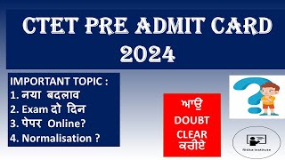 CTET 2024 PRE ADMIT CARD OUT  CTET UPDATE 2024 PAPER 1 AND 2 EXAM CENTER EXAM DATE EXAM TIMING [upl. by Ettevol]