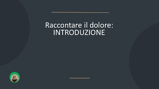 Raccontare il dolore INTRODUZIONE [upl. by Arndt495]