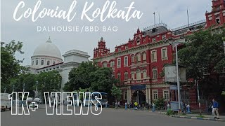 Walking Tour  Colonial Kolkata  Dalhousie BBD Bagh [upl. by Llain837]