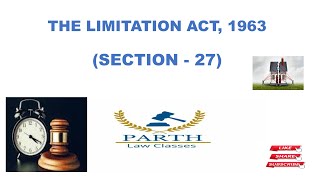 THE LIMITATION ACT 1963 SECTION  27 [upl. by Ayifa]