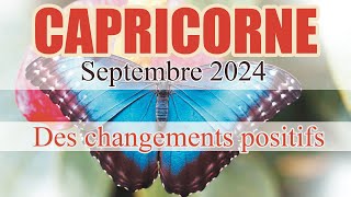 CAPRICORNE SEPTEMBRE 2024  Des changements POSITIFS  Tirage Général et Sentimental [upl. by Suirrad15]