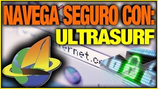 Como Evitar La Censura y Restricciones De Empresas y Paises En Internet Con Ultrasurf [upl. by Teteak]