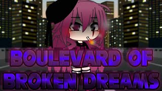 Boulevard Of Broken Dreams Glmv [upl. by Peppy]