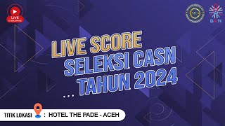 LIVE SCORE SELEKSI CASN 2024 KEMENKUMHAM  TILOK HOTEL THE PADE ACEH  19 OKTOBER 2024 [upl. by Papagena217]