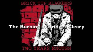 quotThe Burning of Bridget Clearyquot by Brick Top Blaggers [upl. by Arimlede926]