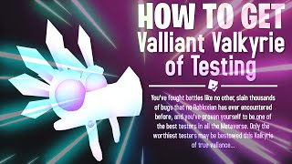 FREE ITEM HOW TO GET VALIANT VALKYRIE OF TESTING ROBLOX [upl. by Ymrej93]