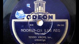 Noorus on ilus aeg  Tenno Vironi  1928 [upl. by Euhsoj]