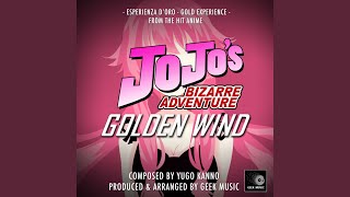 Esperienza D’oro  Gold Experience From quotJoJos Bizarre Adventurequot [upl. by Enitsua]