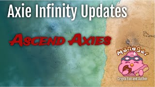 Ho to Ascend Axie  Axie Infinity Updates [upl. by Ahsimot]