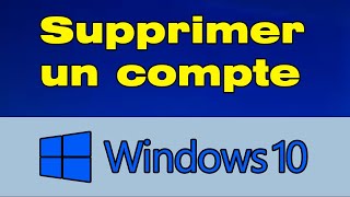 Comment supprimer un compte Windows 10 [upl. by Henrieta]