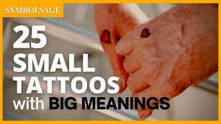 25 Small Tattoos with Big Meanings  SymbolSage [upl. by Derfliw647]