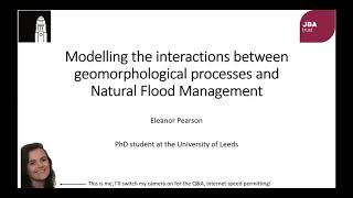 Understanding the geomorphological impacts of Natural Flood Management  Eleanor Pearson U Leeds [upl. by Ardeth]