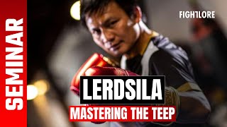 FULL Lerdsila Seminar teaching at PhuketTopTeam Mastering the Teep I Fightlore Official [upl. by Nira]