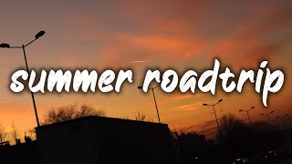 songs for a summer road trip summer vibes playlist [upl. by Dilisio]