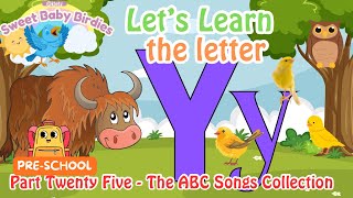 The Letter Y Song  Sweet Baby Birdies  Learning Alphabet Letter  Part Twenty Five  The ABC Songs [upl. by Akeit]