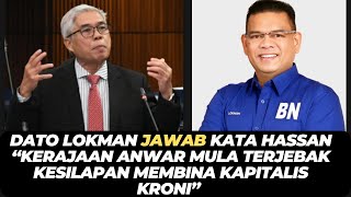 DATO LOKMAN JAWAB KATA HASSAN “KERAJAAN ANWAR MULA TERJEBAK KESILAPAN MEMBINA KAPITALIS KRONI” [upl. by Ennaihs94]