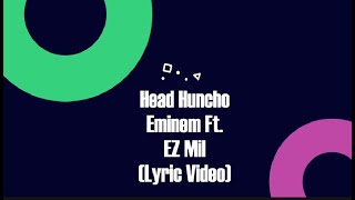 Head Honcho  Eminem Ft EZ Mil Lyrics Video [upl. by Eenafit]