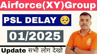 Airforce XY Group Psl Delay 012025🥺❓ Airforce 012025 cutoff high नहीं होगी✅ airforce Psl kab ayegi [upl. by Nyvlem]