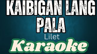 Karaoke  Kaibigan lang pala  Kaibigan lang pala napawi ang Lilet [upl. by Okimik]